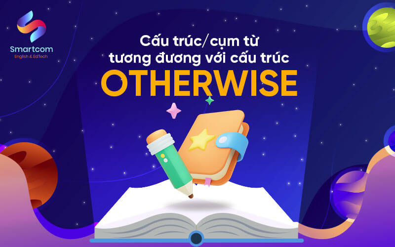 cụm từ tương đương với otherwise