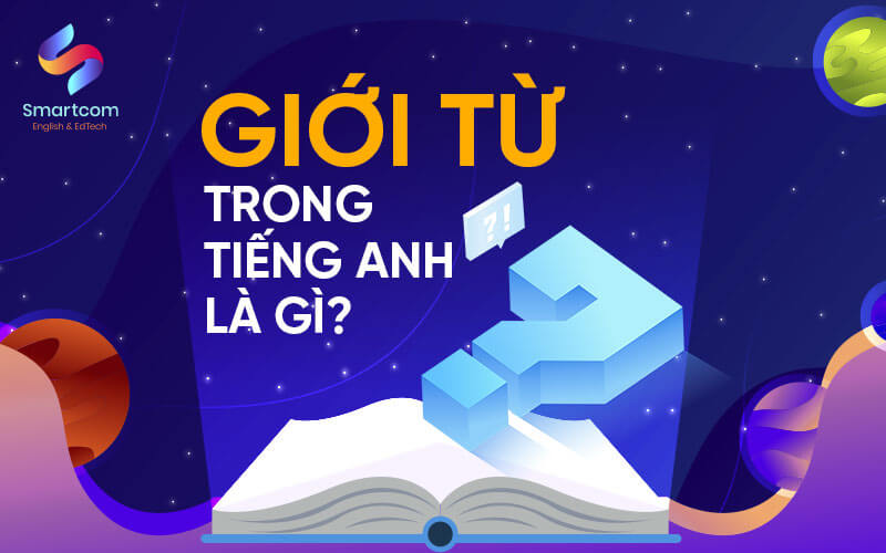 giới từ trong tiếng anh là gì