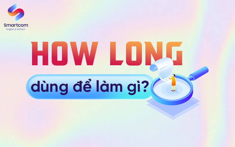 how long dùng để làm gì