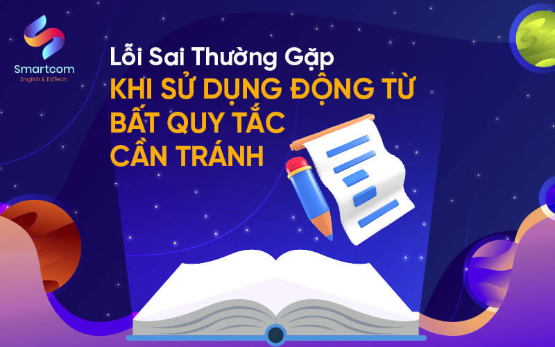 lỗi sai thường gặp khi sử dụng động từ bất quy tắc