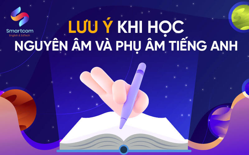 lưu ý khi học nguyên âm và phụ âm