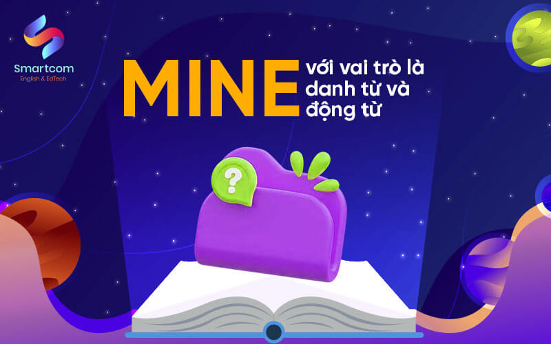 mine với vai trò là danh từ và động từ