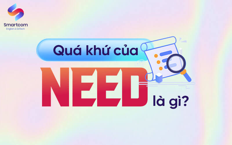 quá khứ của need là gì