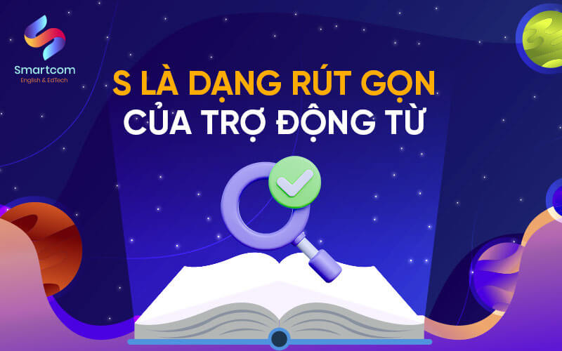 s là dạng rút gọn của trợ động từ