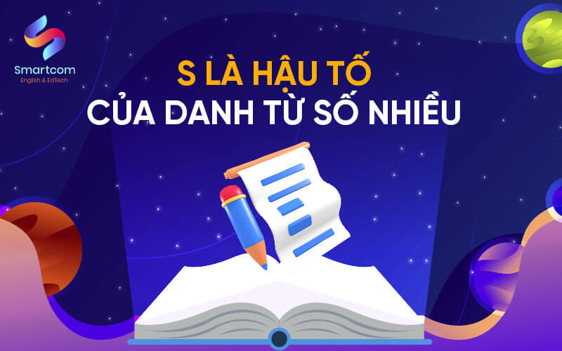 s là hậu tố của danh từ số nhiều