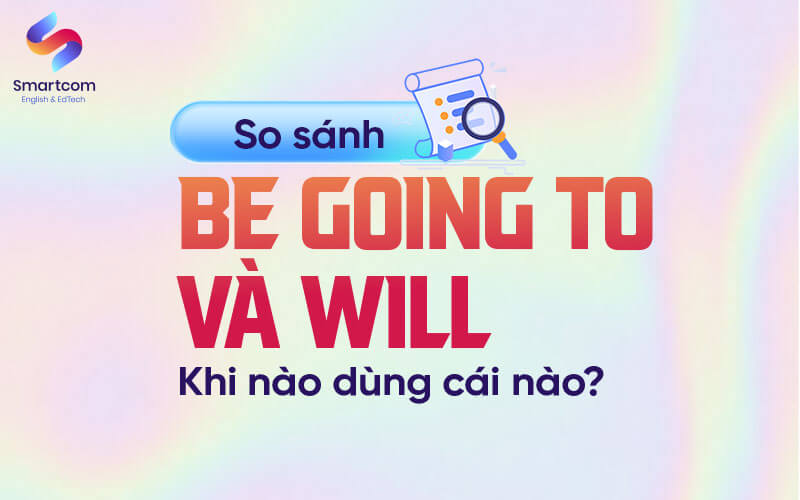 so sánh be going to và will