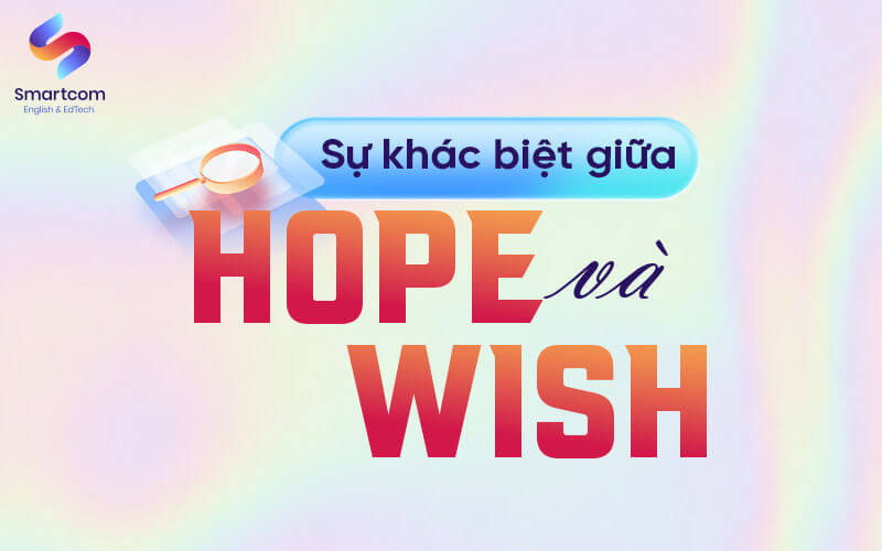 sự khác biệt giữa hope và wish