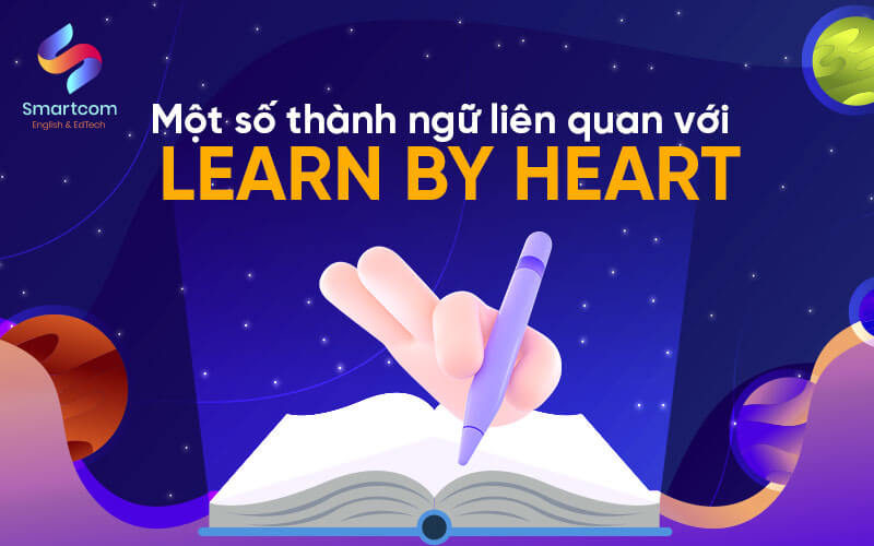 thành ngữ liên quan đến learn by heart