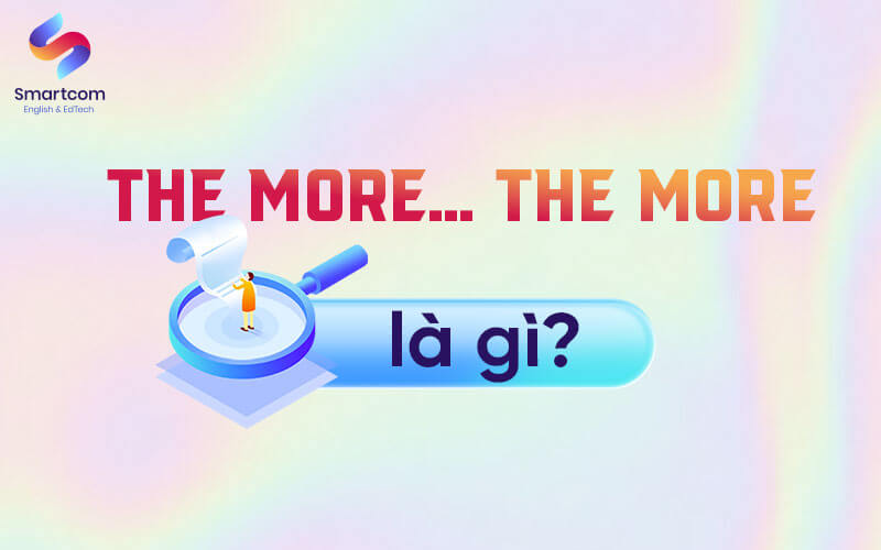 the more the more là gì