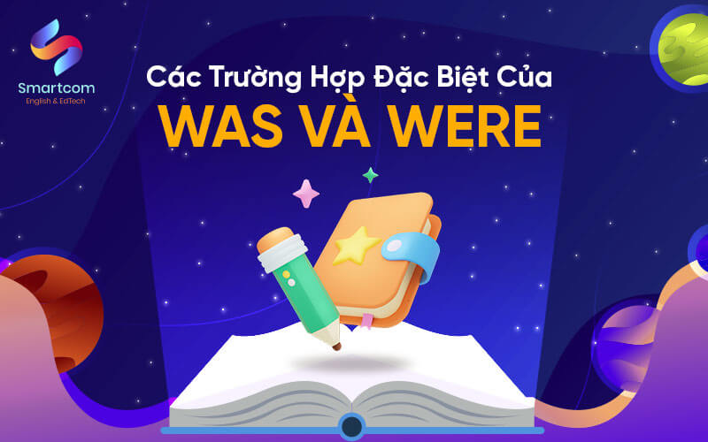 trường hợp đặc biệt của was và were