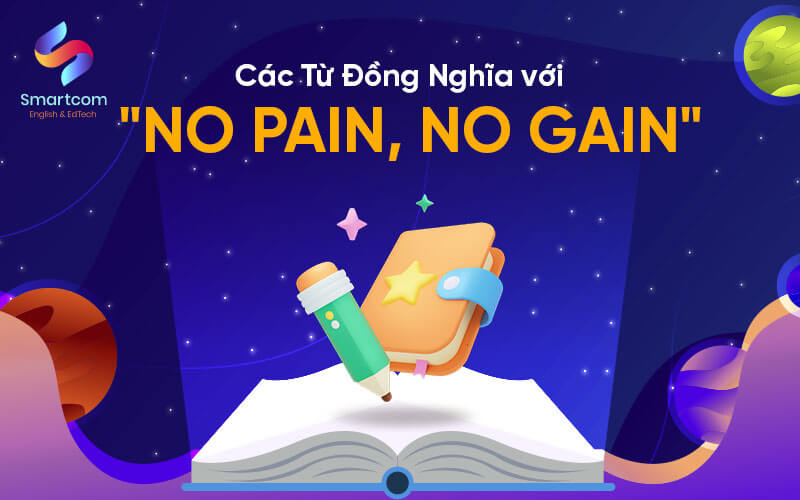 từ đồng nghĩa no pain no gain