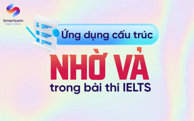 ứng dụng cấu trúc nhờ vả trong bài thi ielts