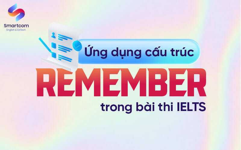 ứng dụng remember trong bài thi ielts
