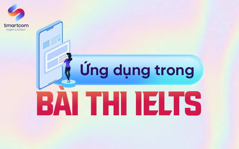 ứng dụng trong bài thi ielts