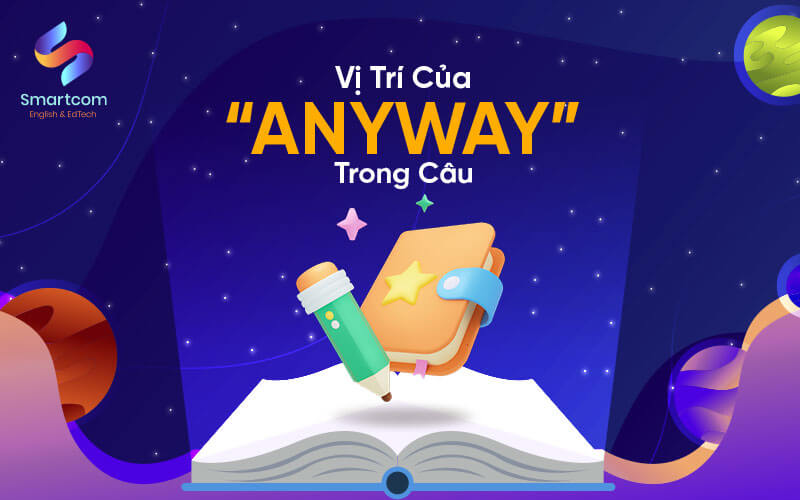 vị trí của anyway trong câu