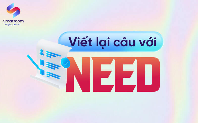 viết lại câu với need