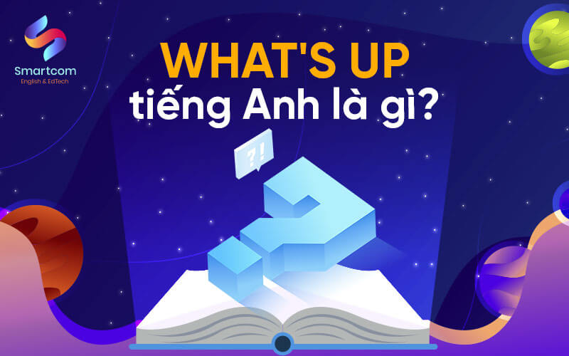 whats up tiếng anh là gì