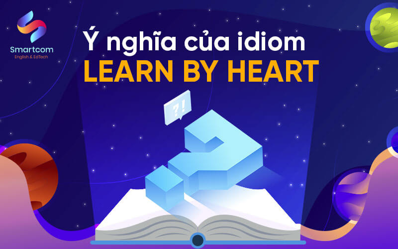 ý nghĩa của learn by heart