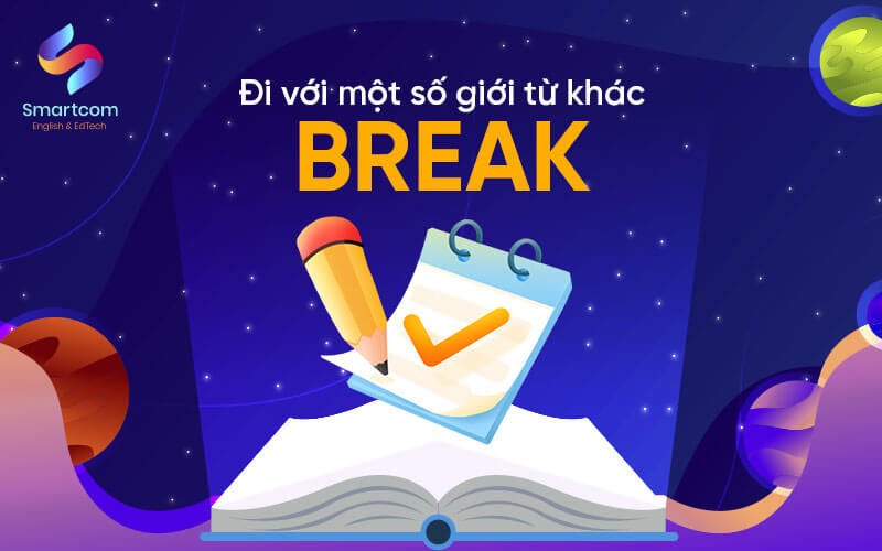 break đi với giới từ khác