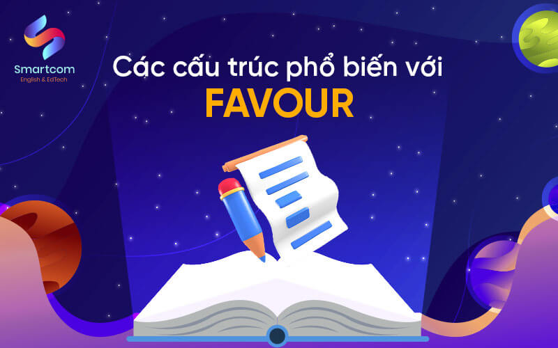 các cấu trúc phổ biến với favour