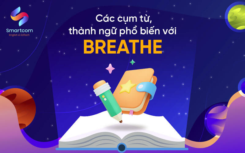 các cụm từ phổ biến với breathe