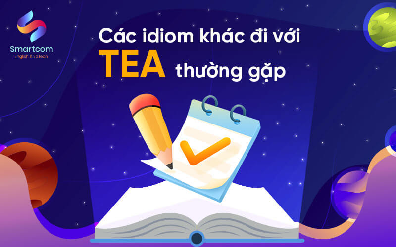 cac idiom khác đi với tea
