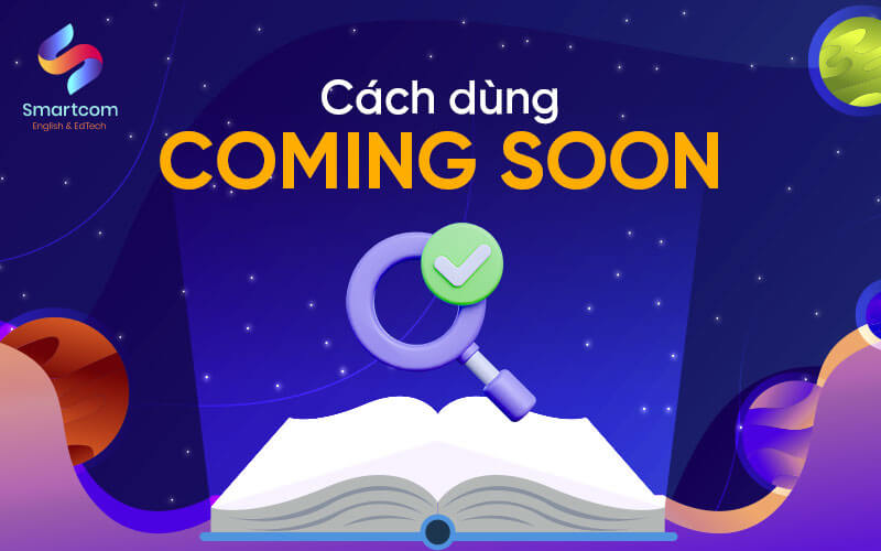 cách dùng coming soon