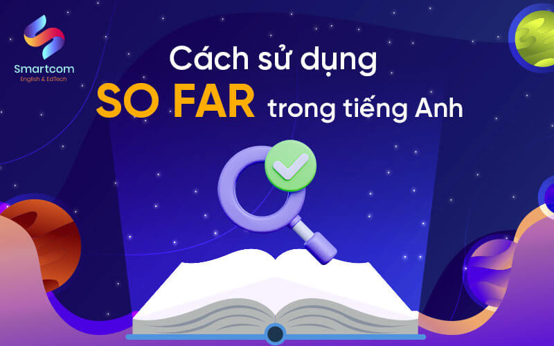 cách sử dụng so far trong tiếng anh