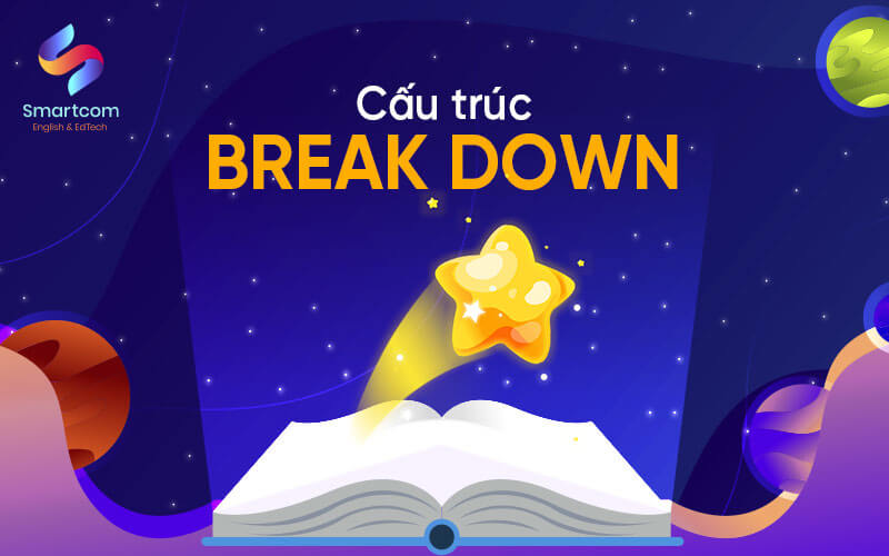 cấu trúc break down