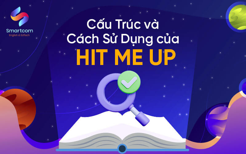 cấu trúc và cách sử dụng hit me up