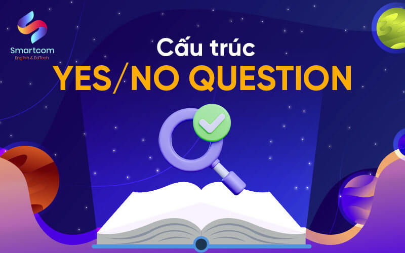 cấu trúc yes no question