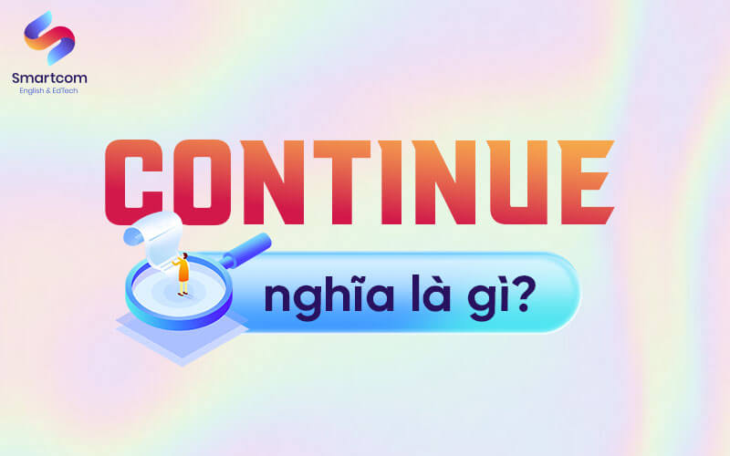 continue nghĩa là gì