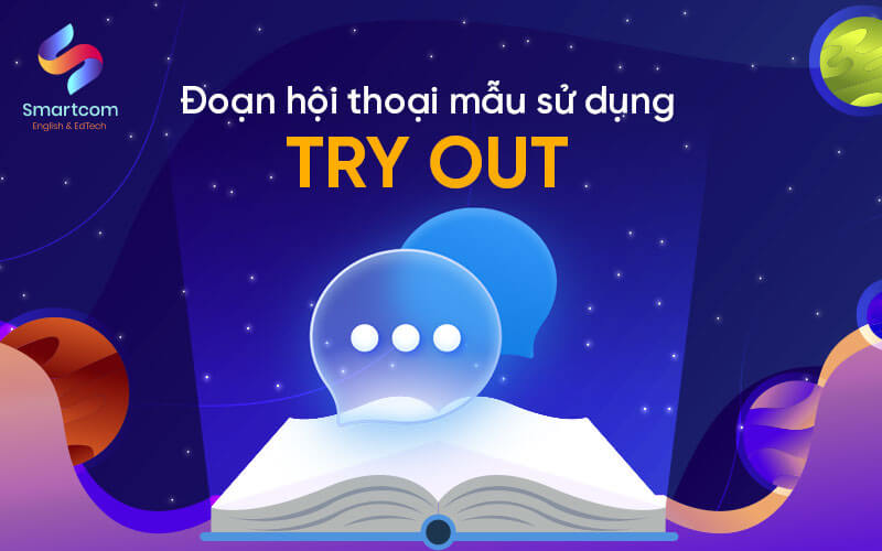 đoạn hội thoại mẫu sử dụng try out