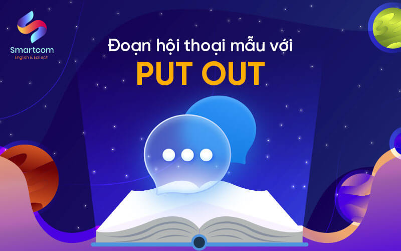 đoạn hội thoại mẫu với put out