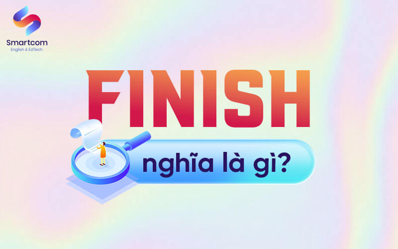 finish nghĩa là gì