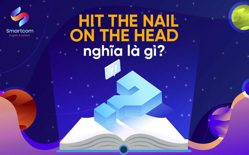 hit the nail on the head nghĩa là gì