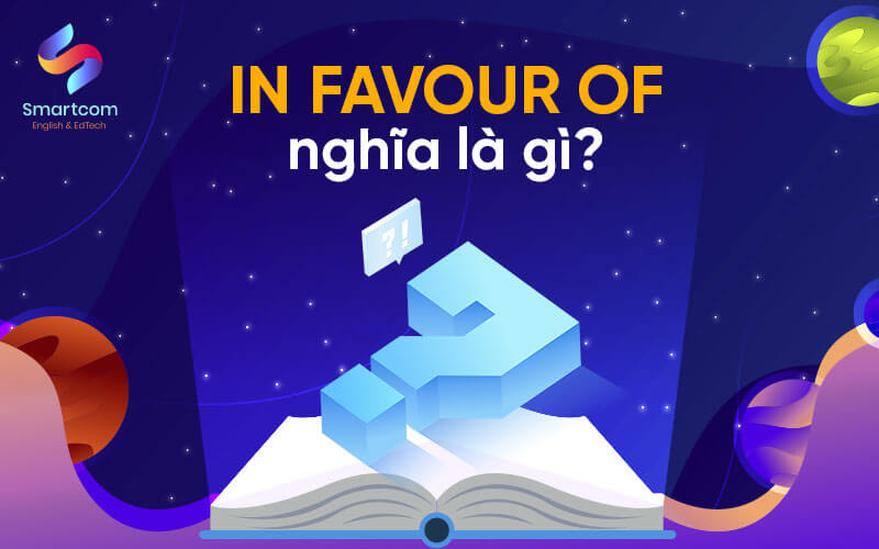 in favour of nghĩa là gì