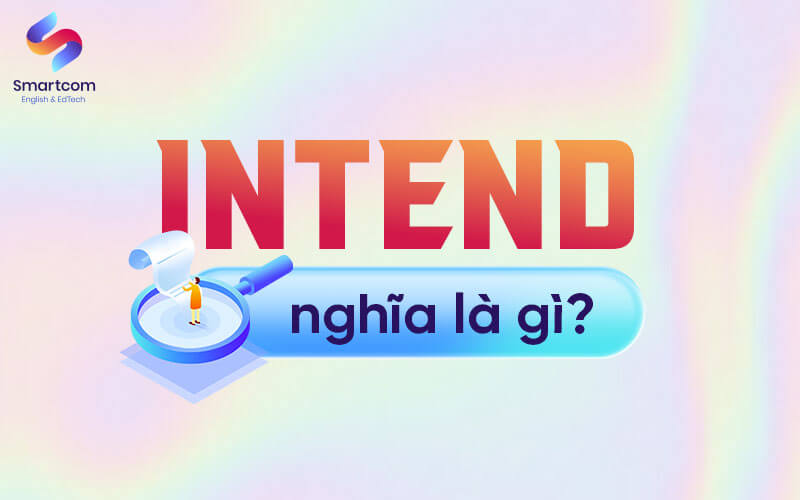 intend nghĩa là gì
