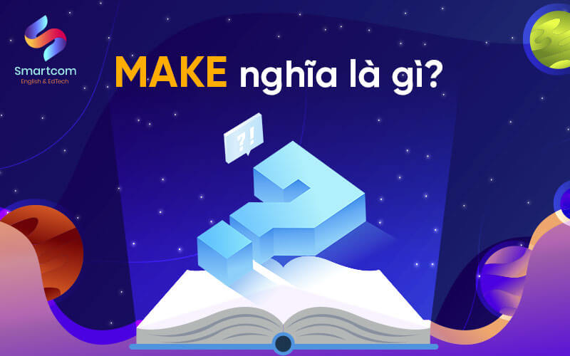 make nghĩa là gì