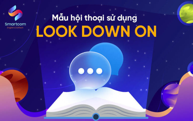 Look Down On Là Gì [ 5P Học Nhanh Cấu Trúc ]