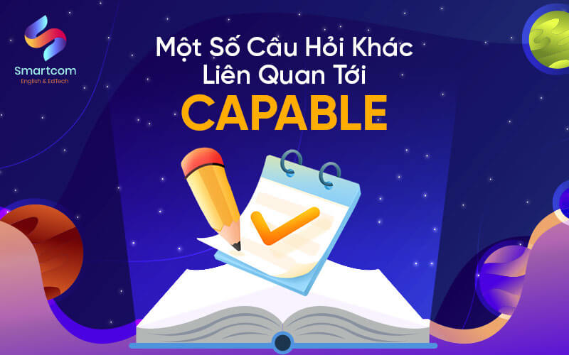 một số câu hỏi liên quan đến capable