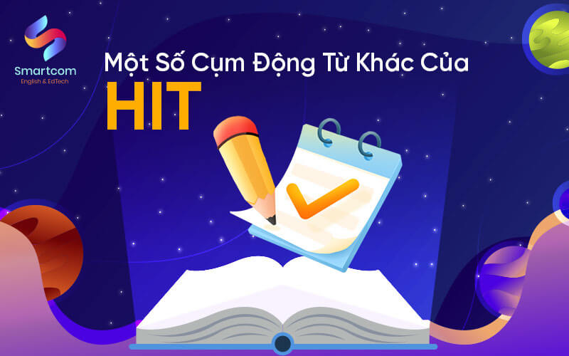 một số cụm động từ khá của hit