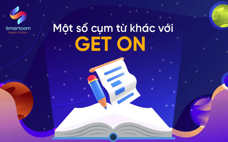 một số cụm từ khác với get on
