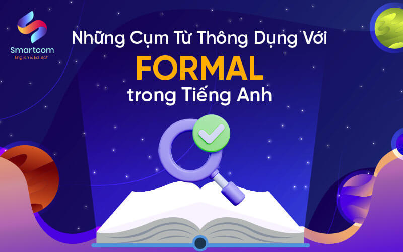 những cụm từ thông dụng với formal