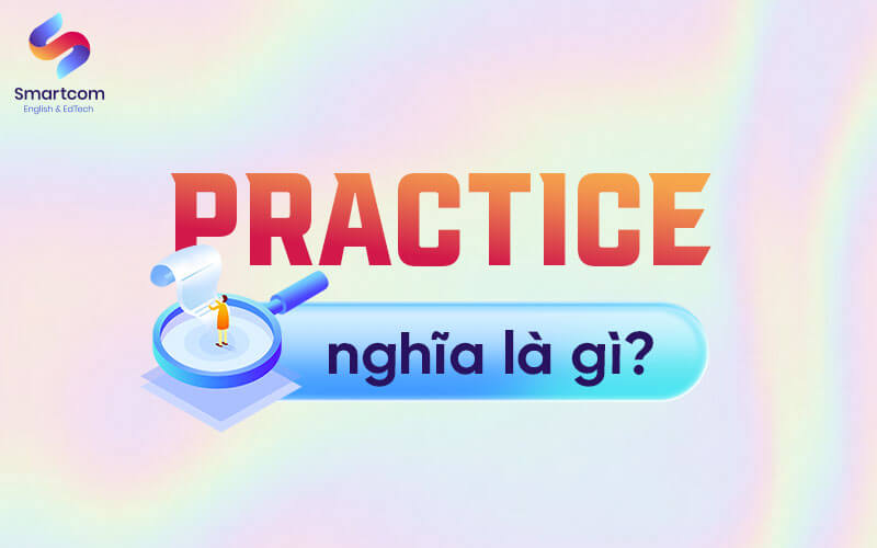 practice là gì