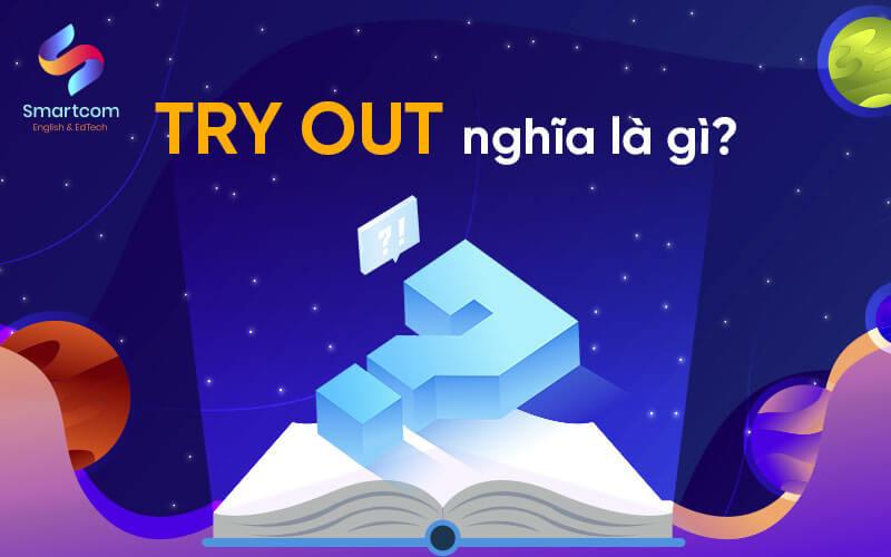try out nghĩa là gì