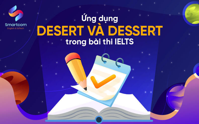 ứng dụng desert và dessert trong bài thi ielts
