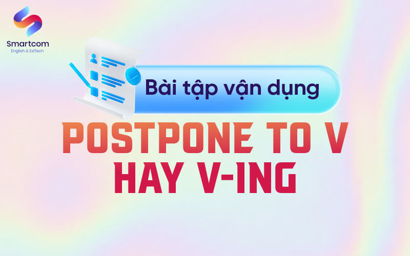 bài tập vận dụng postpone