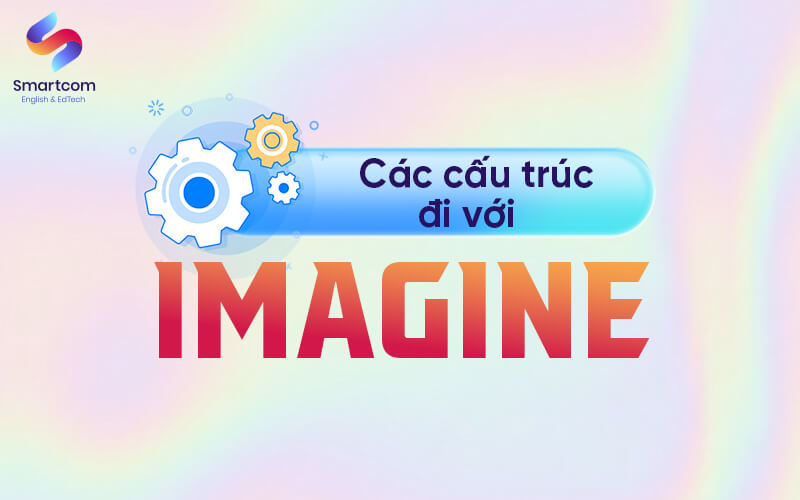 các cấu trúc đi với imagine