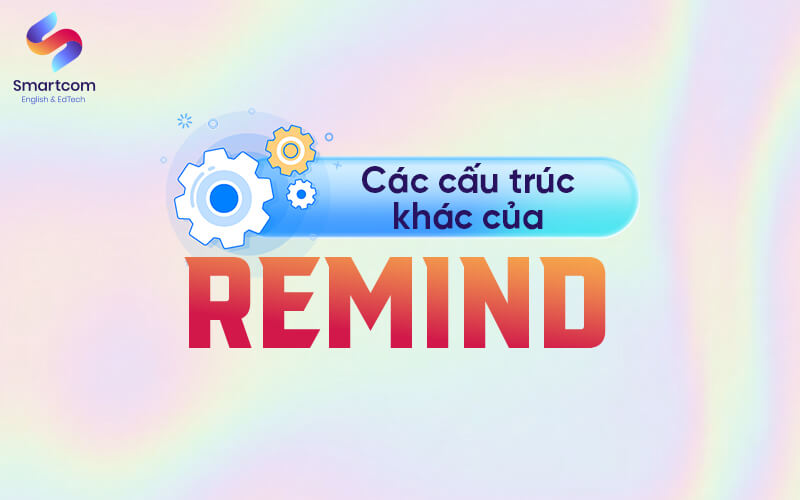các cấu trúc khác của remind